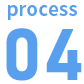 Process 04
